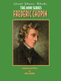 Great Piano Works -- The Mini Series: Frederic Chopin Cover Image