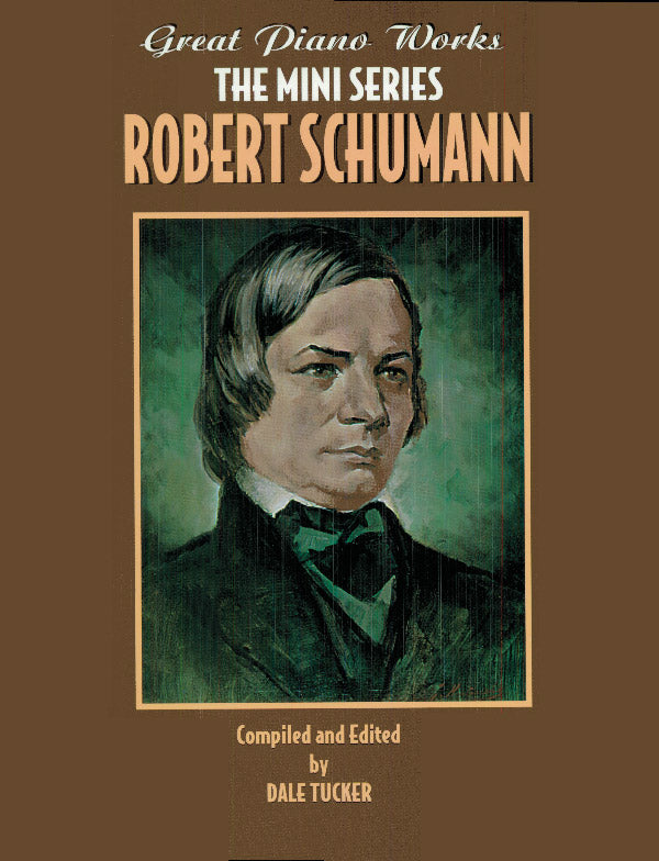 Great Piano Works -- The Mini Series: Robert Schumann Cover Image
