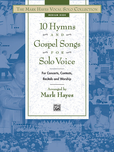 The Mark Hayes Vocal Solo Collection: 10 Hymns and Gospel Songs for Solo Voice Cover Image