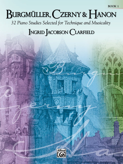 Burgmüller, Czerny & Hanon: Piano Studies Selected for Technique and Musicality, Book 1 Cover Image