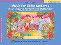 Music for Little Mozarts: Little Mozarts Perform The Nutcracker Cover Image