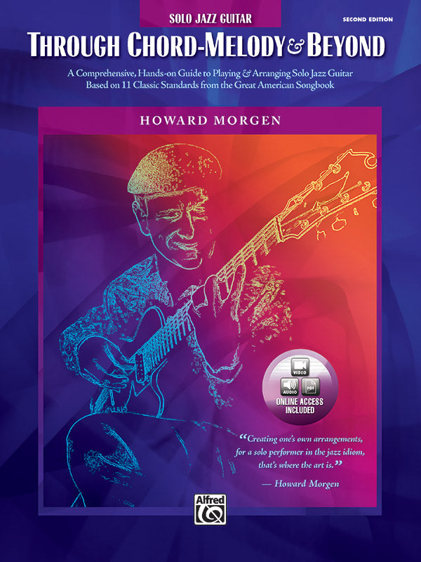 Howard Morgen: Through Chord Melody & Beyond: A Comprehensive Hands-On Guide to Playing & Arranging Solo Jazz Guitar Based on 11 Classic Standards from the Great American Songbook Sheet Music Preview