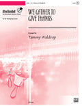 We Gather to Give Thanks (A Medley) Cover Image