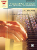 What Can I Play on Sunday?, Book 6: November & December Services Cover Image