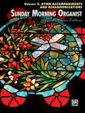 Sunday Morning Organist, Volume 3: Hymn Accompaniments and Reharmonizations Cover Image