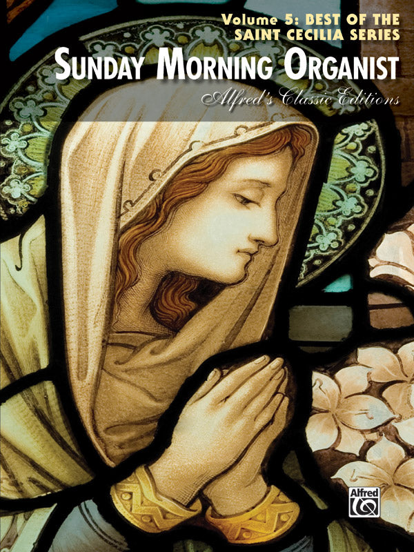 Sunday Morning Organist, Volume 5: Best of the Saint Cecilia Series Cover Image