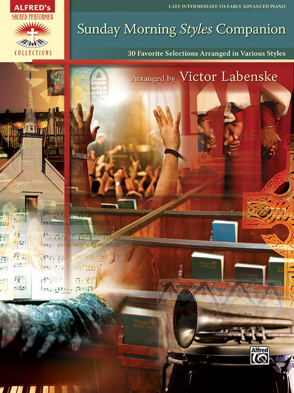 Sunday Morning Styles Companion: 30 Favorite Selections Arranged in Various Styles Sheet Music Preview
