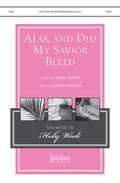 Alas, and Did My Savior Bleed Cover Image