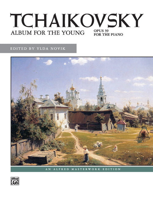 Tchaikovsky: Album for the Young, Opus 39 Cover Image