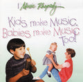 Kids Make Music Series: Kids Make Music, Babies Make Music, Too! Cover Image