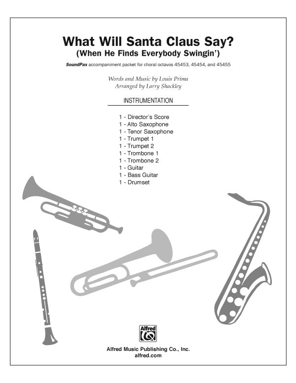 What Will Santa Claus Say? (When He Finds Everybody Swingin'): Alto Saxophone Sheet Music Preview