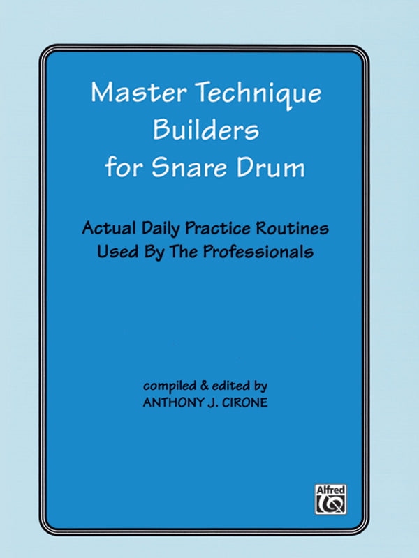 Master Technique Builders for Snare Drum: Actual Daily Practice Routines Used by the Professionals Sheet Music Preview