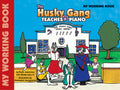 The Husky Gang Teaches Piano: My Working Book, Book 1 Cover Image