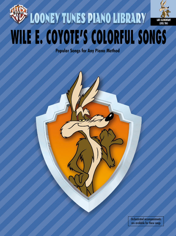 Looney Tunes Piano Library, Level 2: Wile E. Coyote's Colorful Songs Cover Image