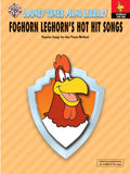 Looney Tunes Piano Library, Level 4: Foghorn Leghorn's Hot Hit Songs Cover Image