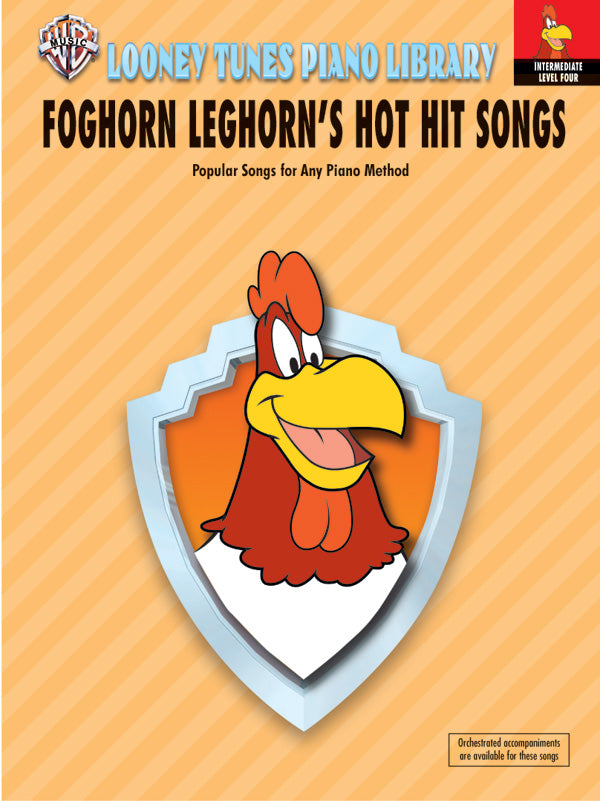 Looney Tunes Piano Library, Level 4: Foghorn Leghorn's Hot Hit Songs Cover Image
