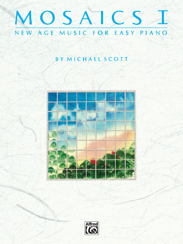 Mosaics: New Age Music for Easy Piano, Volume 1 Cover Image