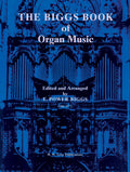The Biggs Book of Organ Music Cover Image