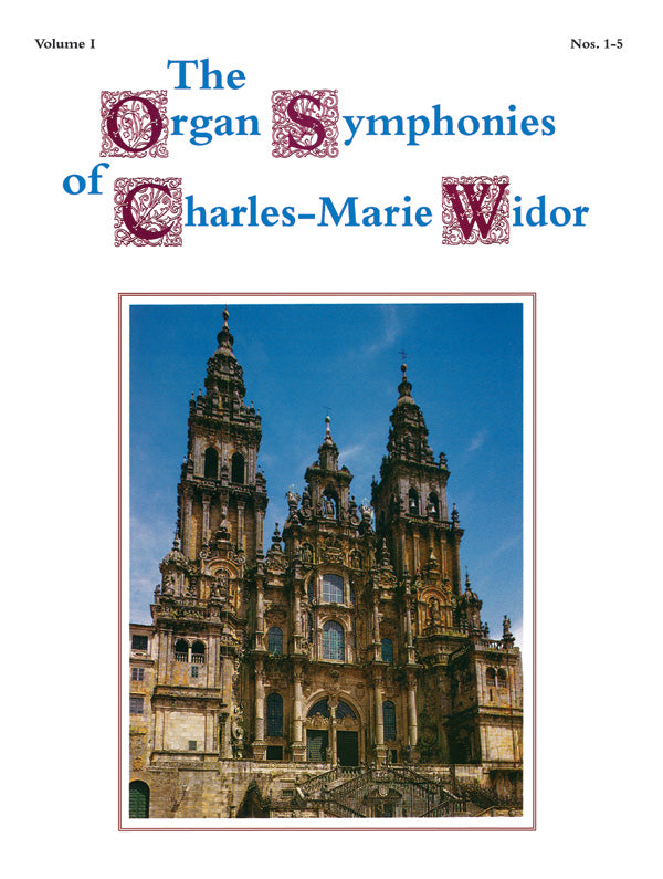 The Organ Symphonies of Charles-Marie Widor, Volume I Cover Image