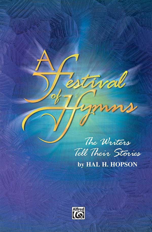A Festival of Hymns: The Writers Tell Their Stories Cover Image