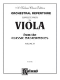 Orchestral Repertoire: Complete Parts for Viola from the Classic Masterpieces, Volume IV Cover Image