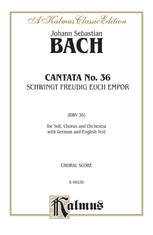 Cantata No. 36 -- Schwingt freudig euch empor (Soar Joyfully Upwards) Cover Image
