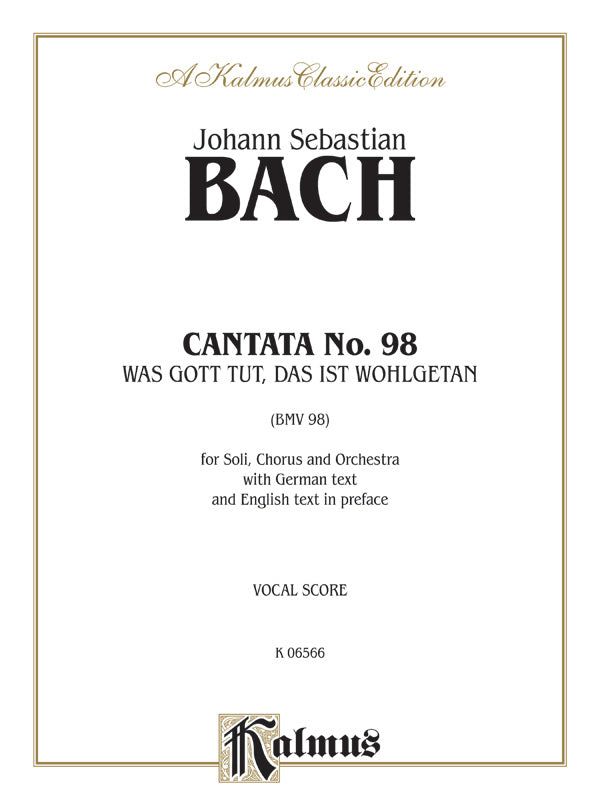 Cantata No. 98 -- Was Gott tut, das ist wohlgetan (What God Does Is Well Done), 1st Setting Cover Image