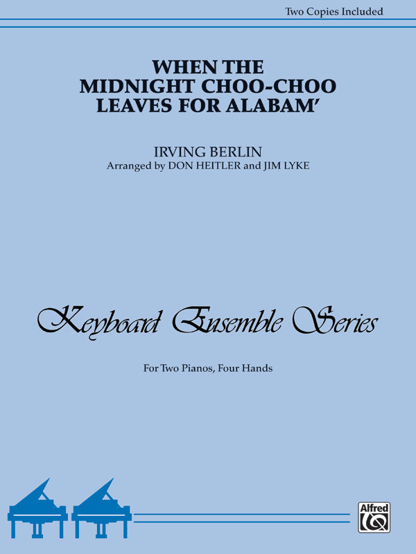 When the Midnight Choo-Choo Leaves for Alabam' - Piano Duo (2 Pianos, 4 Hands) Sheet Music Preview
