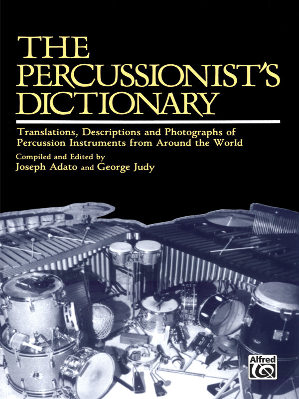 The Percussionist's Dictionary: Translations, Descriptions, and Photographs of Percussion Instruments from Around the World Sheet Music Preview