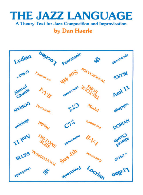 The Jazz Language: A Theory Text for Jazz Composition and Improvisation Cover Image
