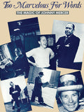 Too Marvelous for Words: The Magic of Johnny Mercer Cover Image