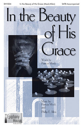 In The Beauty Of His Grace (arr. Phillip E. Allen) Sheet Music Preview