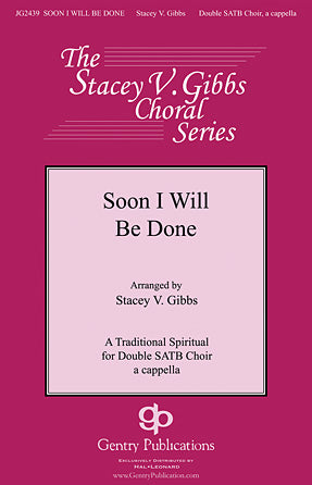 Soon I Will Be Done (arr. Stacey V. Gibbs) Sheet Music Preview