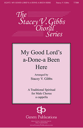 My Good Lord's Done-a Been Here (arr. Stacey V. Gibbs) Sheet Music Preview