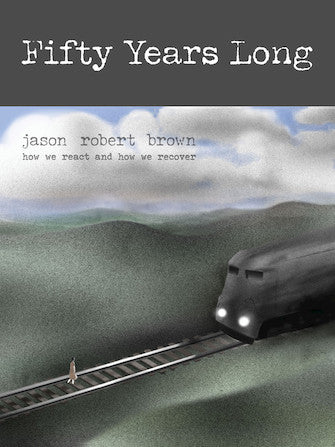 Fifty Years Long (from How We React And How We Recover) Sheet Music Preview