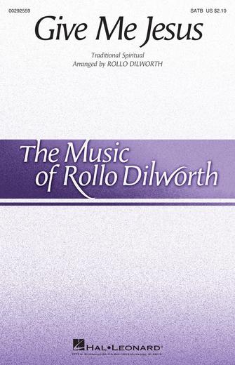 Give Me Jesus (arr. Rollo Dilworth) Sheet Music Preview