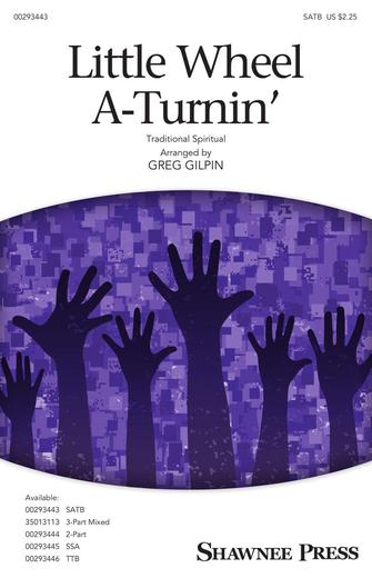 Little Wheel A-Turnin' (arr. Greg Gilpin) Sheet Music Preview