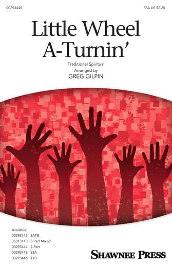 Little Wheel A-Turnin' (arr. Greg Gilpin) Sheet Music Preview