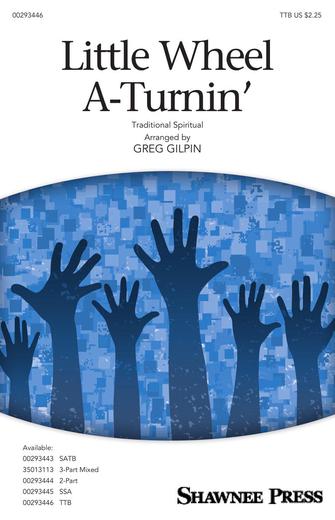 Little Wheel A-Turnin' (arr. Greg Gilpin) Sheet Music Preview