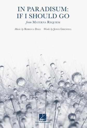 In Paradisum: If I Should Go (from Materna Requiem) Sheet Music Preview