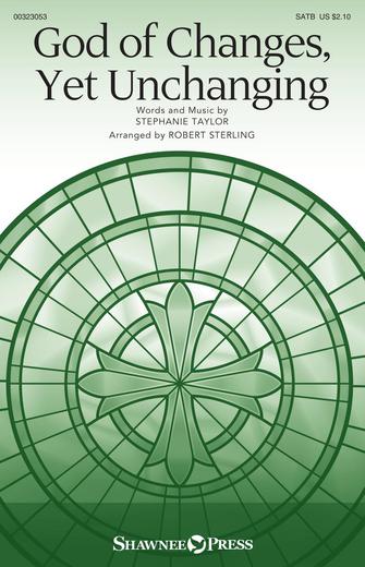 God Of Changes, Yet Unchanging (arr. Robert Sterling) Sheet Music Preview