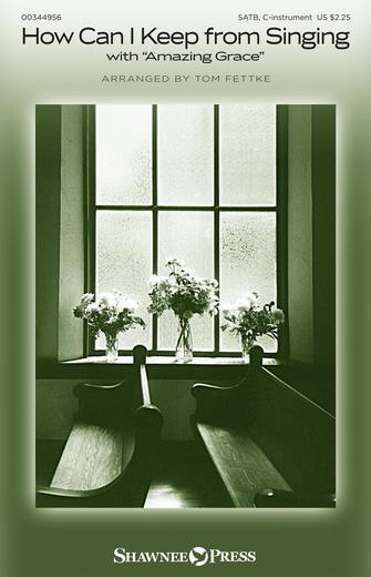 How Can I Keep From Singing (with "Amazing Grace") Sheet Music Preview