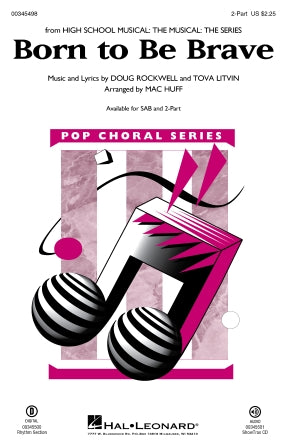 Born To Be Brave (from High School Musical: The Musical: The Series) (arr. Mac Huff) Sheet Music Preview