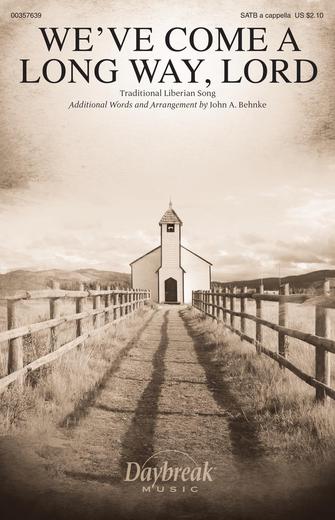 We've Come A Long Way, Lord (arr. John A. Behnke) Sheet Music Preview