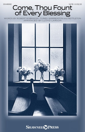 Come, Thou Fount Of Every Blessing (arr. Lloyd Larson) Sheet Music Preview