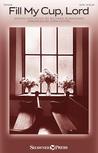 Fill My Cup, Lord (arr. Stan Pethel) Sheet Music Preview