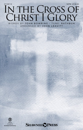 In The Cross Of Christ I Glory (arr. John Leavitt) Sheet Music Preview