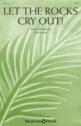 Let The Rocks Cry Out! (An Anthem For Palm Sunday) Sheet Music Preview