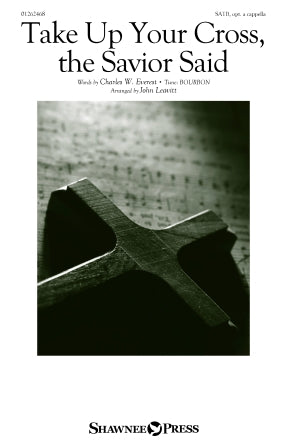 Take Up Your Cross, The Savior Said (arr. John Leavitt) Sheet Music Preview