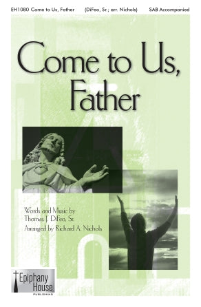 Come To Us, Father (arr. Richard A. Nichols) Sheet Music Preview